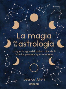 Imagen de La magia de la astrología Lo que tu signo del zodíaco dice de ti y de las personas que te rodean
